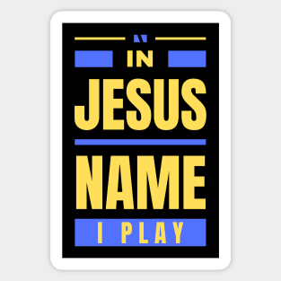 In Jesus Name I Play | Christian Sticker